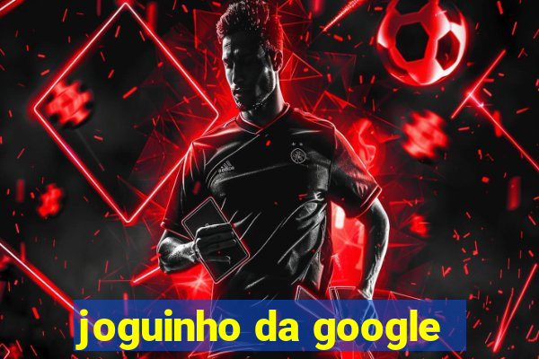 joguinho da google